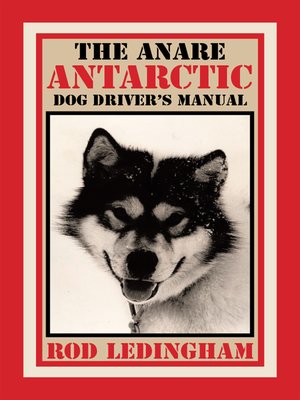 cover image of The ANARE Antarctic Dog Driver's Manual